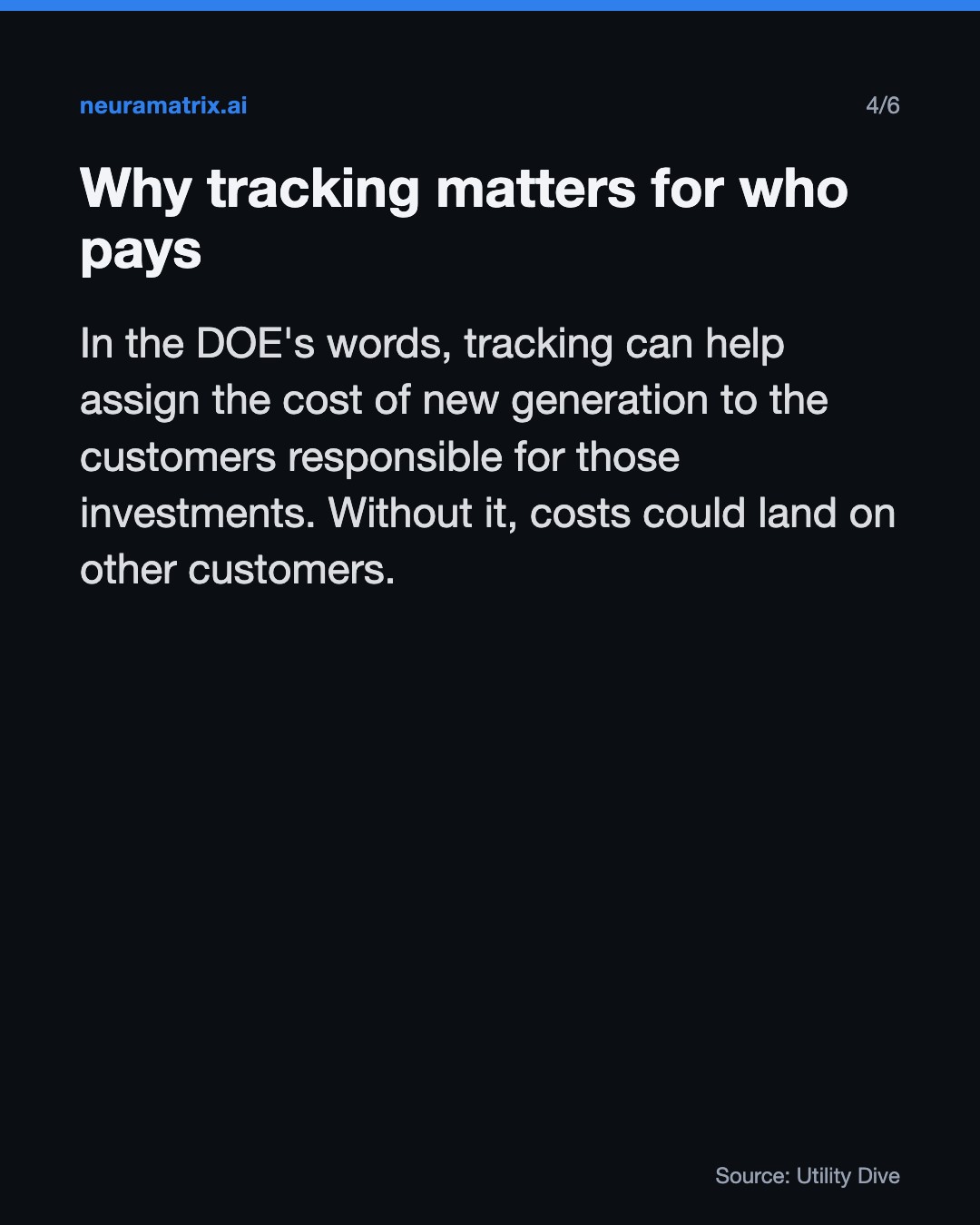 Why tracking matters for who pays. In the DOE's words, tracking can help assign the cost of new generation to the customers responsible for those investments. Without it, costs could land on other customers.
